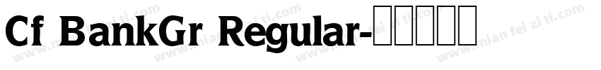 Cf BankGr Regular字体转换